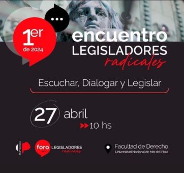 Con temas candentes sobre la mesa se junta el foro de legisladores radicales